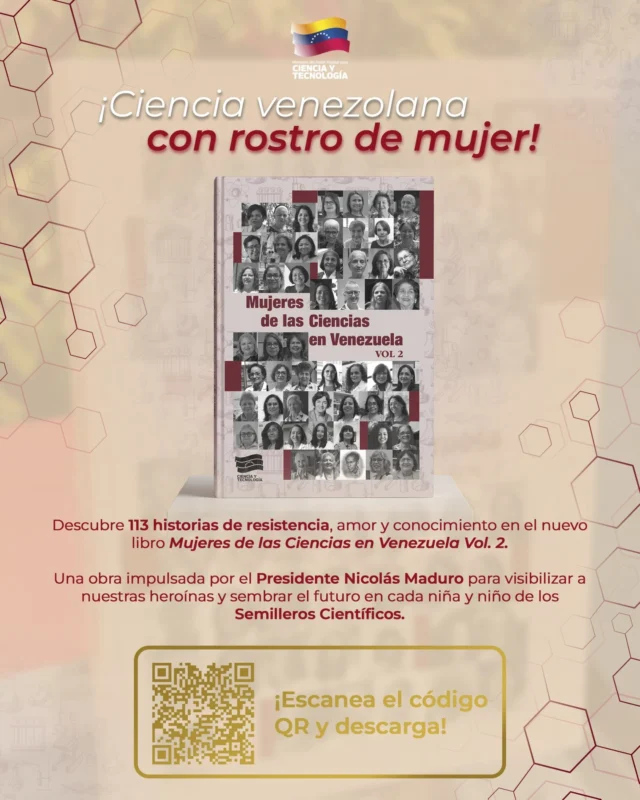 ¡La ciencia tiene rostro de mujer! 👩‍🔬✨

Detrás de cada gran avance en nuestro país, hay una historia de perseverancia. Te invitamos a conocer 113 relatos de mujeres que transforman realidades a través del conocimiento en el nuevo libro: Mujeres de las Ciencias en Venezuela Vol. 2.

Es momento de visibilizar a nuestras heroínas y motivar a la próxima generación de los Semilleros Científicos. 🇻🇪

📲 ¡Descárgalo ahora! Escanea el código QR de la imagen y sumérgete en estas historias de resistencia y amor por la ciencia.

#CienciaVenezolana